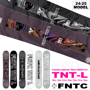 24-25 FNTC(ｴﾌｴﾇﾃｨｰｼｰ) / TNT-L [Low-ダブルキャンバー]・スノーボード 